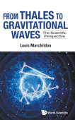 From Thales To Gravitational Waves: The Scientific Perspective