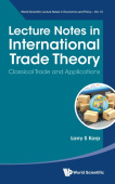 Lecture Notes In International Trade Theory: Classical Trade And Applications
