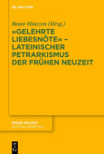 "Gelehrte Liebesnote" Â– Lateinischer Petrarkismus der Fruhen Neuzeit