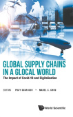 Global Supply Chains In A Glocal World: The Impact Of Covid-19 And Digitalisation