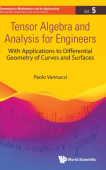 Tensor Algebra And Analysis For Engineers: With Applications To Differential Geometry Of Curves And Surfaces