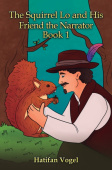 Squirrel Lo and His Friend the Narrator Â– Book 1