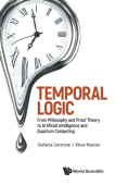 Temporal Logic: From Philosophy And Proof Theory To Artificial Intelligence And Quantum Computing