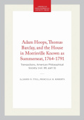 Adam Hoops, Thomas Barclay, and the House in Morrisville Known As Summerseat, 1764-1791