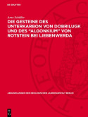 Gesteine des Unterkarbon von Dobrilugk und des "Algonkium" von Rotstein bei Liebenwerda