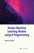 Simple Machine Learning Models Using R Programming
