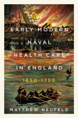 Early Modern Naval Health Care in England, 1650Â–1750