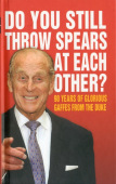 Do You Still Throw Spears At Each Other?