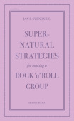 Supernatural Strategies for Making a Rock 'n' Roll Group (2nd Edition)