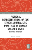 Fictional Representations of (Un)ethical Journalistic Practices in Graham GreeneÂ’s Work