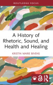 History of Rhetoric, Sound, and Health and Healing