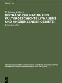 Beitrage Zur Natur- Und Kulturgeschichte Lithauens Und Angrenzender Gebiete