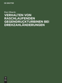 Verhalten Von Raschlaufenden Gegendruckturbinen Bei Drehzahlanderungen