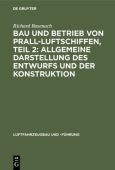 Bau Und Betrieb Von Prall-Luftschiffen, Teil 2: Allgemeine Darstellung Des Entwurfs Und Der Konstruktion