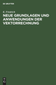 Neue Grundlagen Und Anwendungen Der Vektorrechnung
