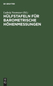Hulfstafeln Fur Barometrische Hohenmessungen