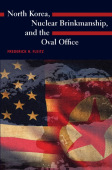North Korea, Nuclear Brinkmanship, and the Oval Office