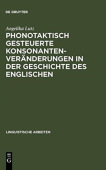 Phonotaktisch Gesteuerte Konsonantenveranderungen in Der Geschichte Des Englischen