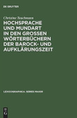 Hochsprache Und Mundart in Den GroĂźen Worterbuchern Der Barock- Und Aufklarungszeit