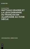 Matthias Kramer et la lexicographie du francais en Allemagne au XVIIIe siecle