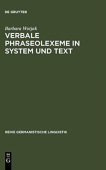 Verbale Phraseolexeme in System und Text