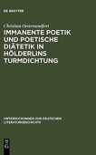 Immanente Poetik Und Poetische Diatetik in Holderlins Turmdichtung
