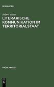 Literarische Kommunikation im Territorialstaat