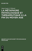 La Metaphore Pathologique Et Therapeutique A La Fin Du Moyen Age