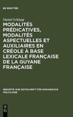 Modalites predicatives, modalites aspectuelles et auxiliaires en creole a base lexicale francaise de la Guyane francaise