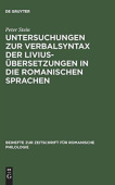 Untersuchungen Zur Verbalsyntax Der Liviusubersetzungen in Die Romanischen Sprachen