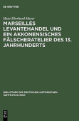 Marseilles Levantehandel Und Ein Akkonensisches Falscheratelier Des 13. Jahrhunderts
