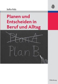 Planen Und Entscheiden in Beruf Und Alltag