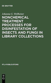 Nonchemical Treatment Processes for Disinfestation of Insects and Fungi in Library Collections
