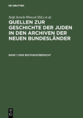 Quellen zur Geschichte der Juden in den Archiven der neuen Bundeslander, Band 1, Eine Bestandsubersicht