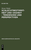 Schlechtbestimmtheit und Vagheit - Tendenzen und Perspektiven