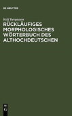 Rucklaufiges Morphologisches Worterbuch Des Althochdeutschen