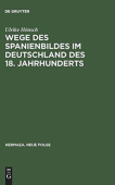 Wege Des Spanienbildes Im Deutschland Des 18. Jahrhunderts