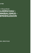 Volkerschau - Kannibalismus - Fremdenlegion