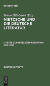 Texte Zur Nietzsche-Rezeption 1873-1963