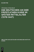 Deutschen an der papstlichen Kurie im spaten Mittelalter (1378-1447)