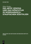 Die Abtei Venosa Und Das Monchtum Im Normannisch-Staufischen Suditalien