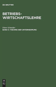 Betriebswirtschaftslehre, Band 3, Theorie der Unternehmung