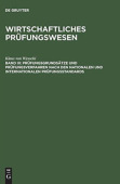 Wirtschaftliches Prufungswesen, Band III, Prufungsgrundsatze und Prufungsverfahren nach den nationalen und internationalen Prufungsstandards