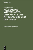Allgemeine Wirtschaftsgeschichte Des Mittelalters Und Der Neuzeit