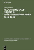 Fluchtlingsaufnahme in Wurttemberg-Baden 1945-1949
