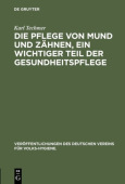 Die Pflege Von Mund Und Zahnen, Ein Wichtiger Teil Der Gesundheitspflege