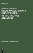 Uber Wasserkraft- und Wasser-Versorgungsanlagen