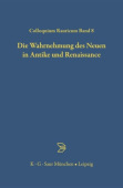Wahrnehmung des Neuen in Antike und Renaissance