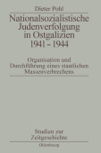 Nationalsozialistische Judenverfolgung in Ostgalizien 1941-1944