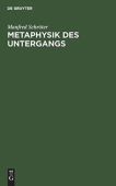 Metaphysik Des Untergangs
